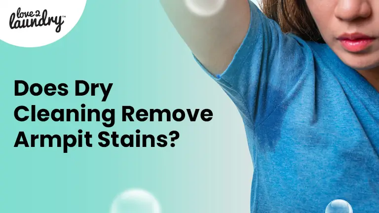 does dry cleaning remove armpit stains